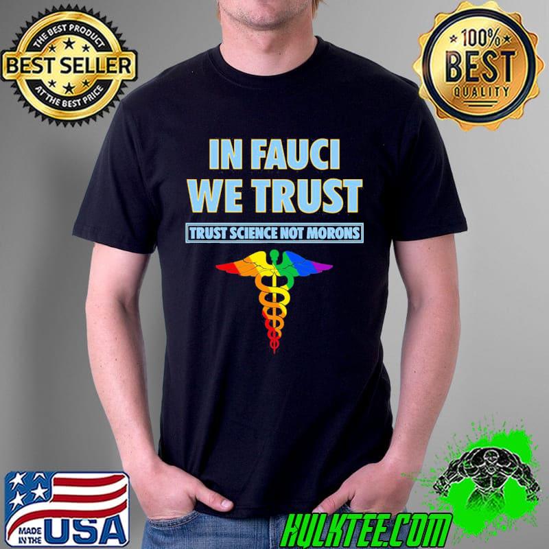 Awesome Trust Science Not Morons In Fauci We Trust Unisex T-Shirt Unisex Awesome Trust Science Not Morons In Fauci We Trust Unisex T-Shirt Unisex