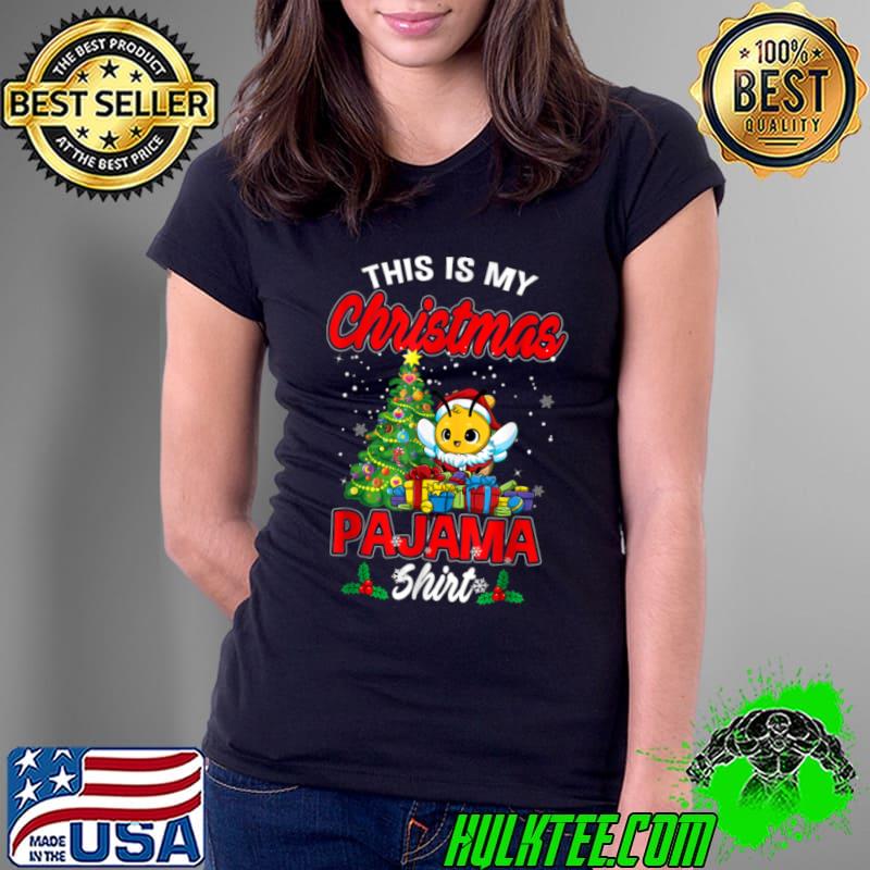 Awesome Xmas Honey Bee This Is My Christmas Pajama Shirt T Shirt Ladies Tee Awesome Xmas Honey Bee This Is My Christmas Pajama Shirt T Shirt Ladies Tee