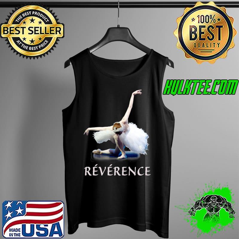 Ballet Dancer Sweatshirt Ballerina Gift Reverence T- Tank Top Ballet Dancer Sweatshirt Ballerina Gift Reverence T- Tank Top