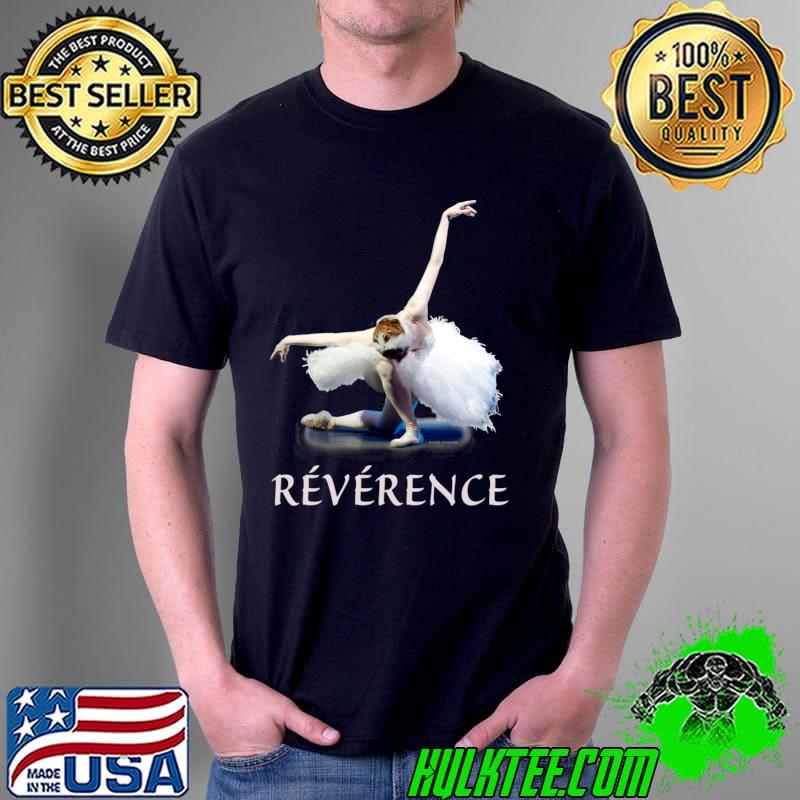 Ballet Dancer Sweatshirt Ballerina Gift Reverence T- Unisex Ballet Dancer Sweatshirt Ballerina Gift Reverence T- Unisex