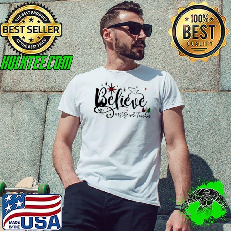 Believe 1st Grade Teacher Christmas Sweater Shirt Unisex Believe 1st Grade Teacher Christmas Sweater Shirt Unisex