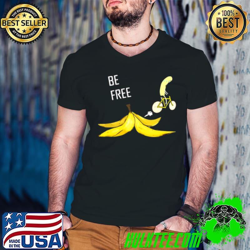 Best Be Free Stripping Banana Strip Tease Funny Vegan Vegetarian Shirt