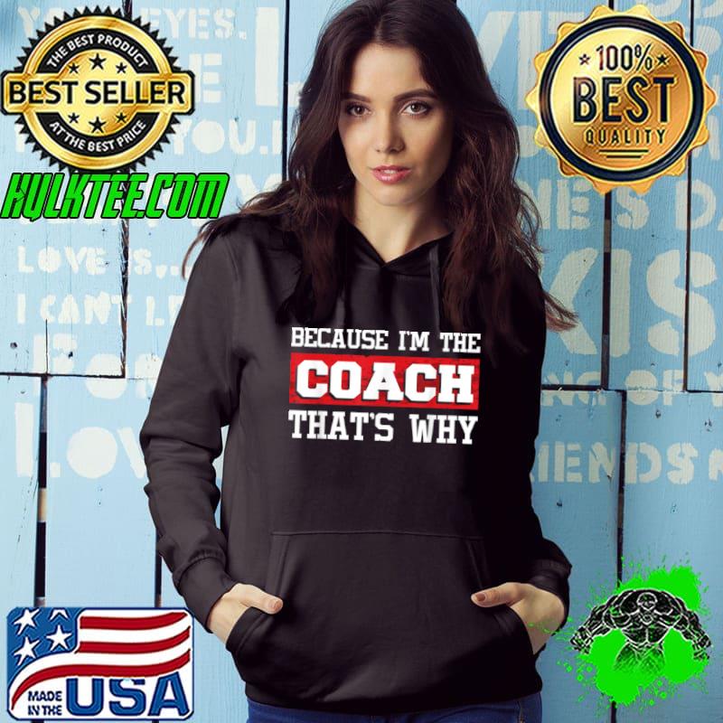 Best Because I’m The Coach That’s Why Kickboxing Boxing Boxer T Shirt