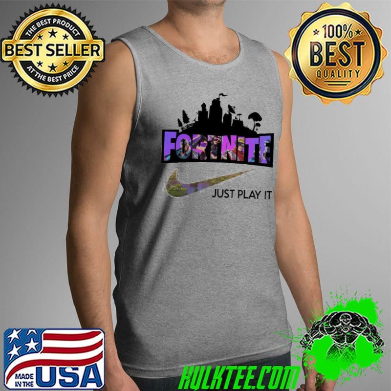 Best Fortnite Just Play It Nike Logo Epic Games Backing Pro Shirt Tank Top Best Fortnite Just Play It Nike Logo Epic Games Backing Pro Shirt Tank Top