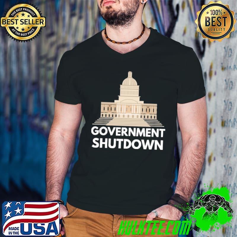 Best Goverment Shutdown Shirt
