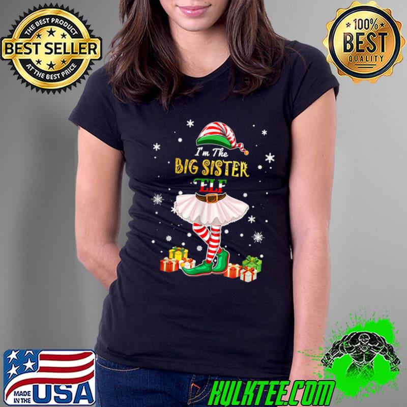 Best I'm The Big Sister Elf T-Shirt Matching Christmas Costume T-Shirt Ladies Tee Best I'm The Big Sister Elf T-Shirt Matching Christmas Costume T-Shirt Ladies Tee
