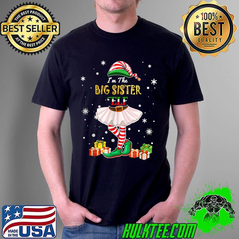 Best I'm The Big Sister Elf T-Shirt Matching Christmas Costume T-Shirt Unisex Best I'm The Big Sister Elf T-Shirt Matching Christmas Costume T-Shirt Unisex
