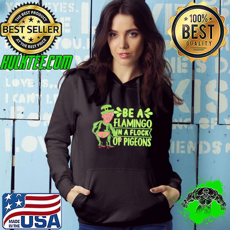 Best Leprechaun Biden Be A Flamingo In A Flock Of Pigeons T-Shirt