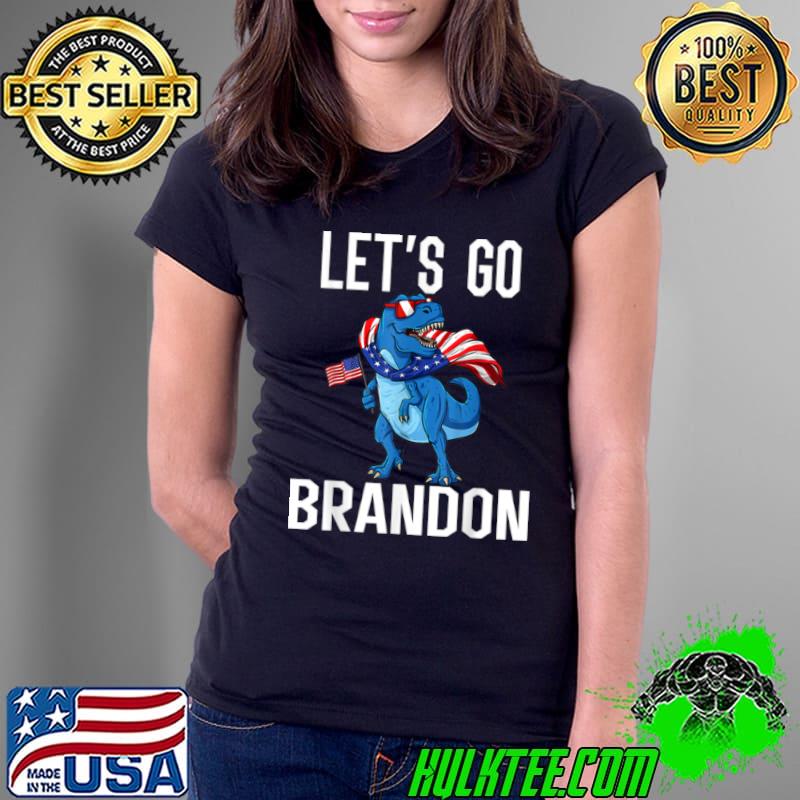 Best Let’s Go Brandon Conservative Anti Liberal US Flag T rex T Shirt Ladies Tee Best Let’s Go Brandon Conservative Anti Liberal US Flag T rex T Shirt Ladies Tee
