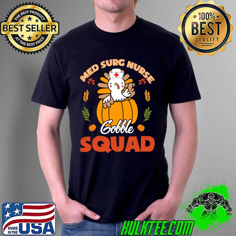 Best Med Surg Nurse Gobble Squad Turkey RN Thanksgiving Matching T- Unisex Best Med Surg Nurse Gobble Squad Turkey RN Thanksgiving Matching T- Unisex