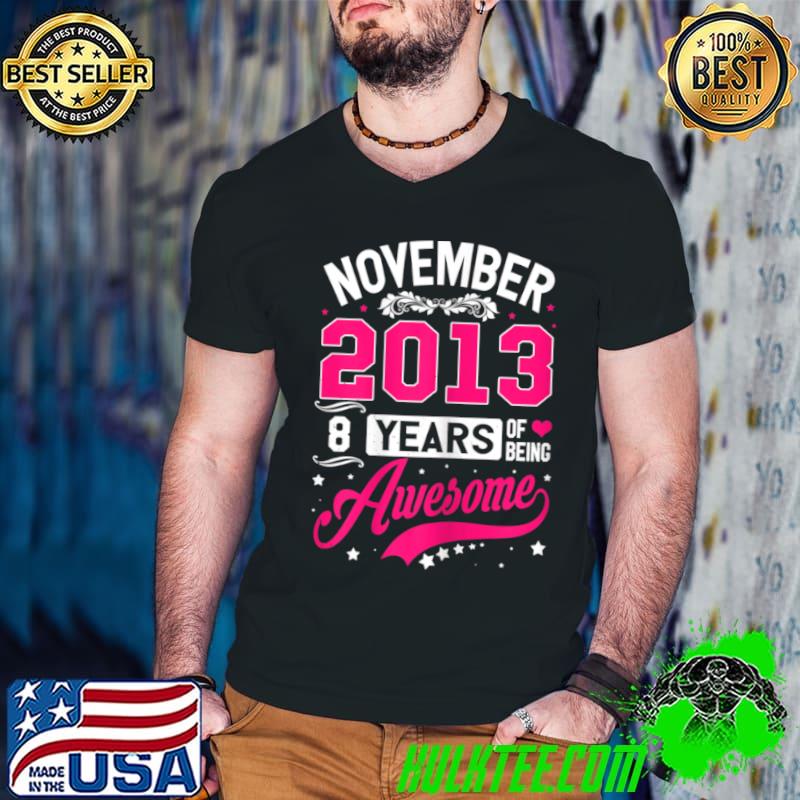 Best November 2013 8 Birthday Apparel 8 Years Old 8th Birthday T Shirt
