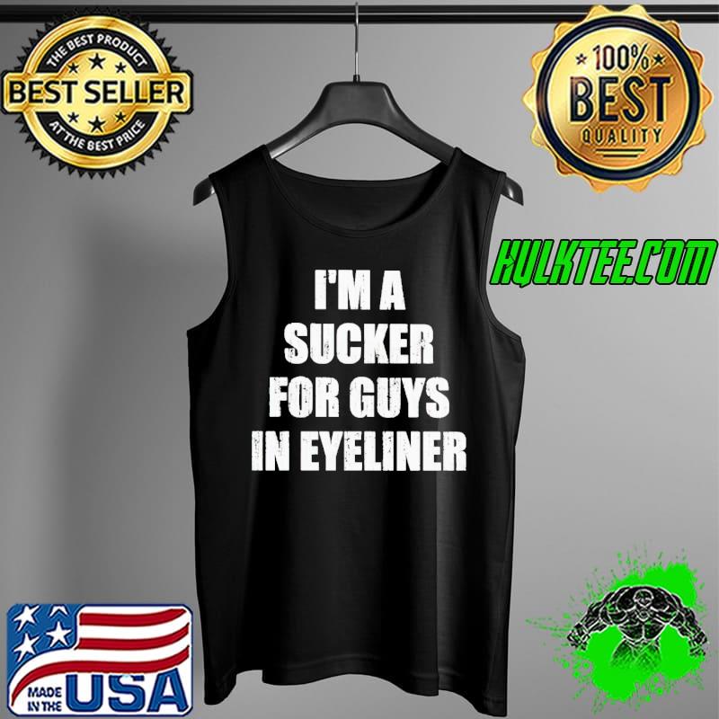 Best Official I’m A Sucker For Guys In Eyeliner Sweat Tank Top Best Official I’m A Sucker For Guys In Eyeliner Sweat Tank Top