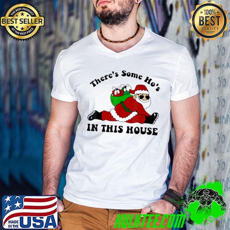 Best T-Shirt There’s Some Hos In This House Christmas, Funny Santa Claus