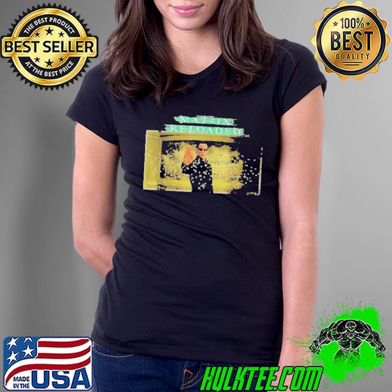 Best The matrix reloaded hundreds of bullets Ladies Tee Best The matrix reloaded hundreds of bullets Ladies Tee