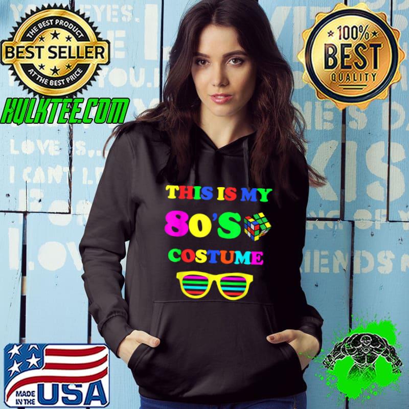 Best This is my 80s Costume party Funny For Those Who Love 80s T Shirt Hoodie Best This is my 80s Costume party Funny For Those Who Love 80s T Shirt Hoodie