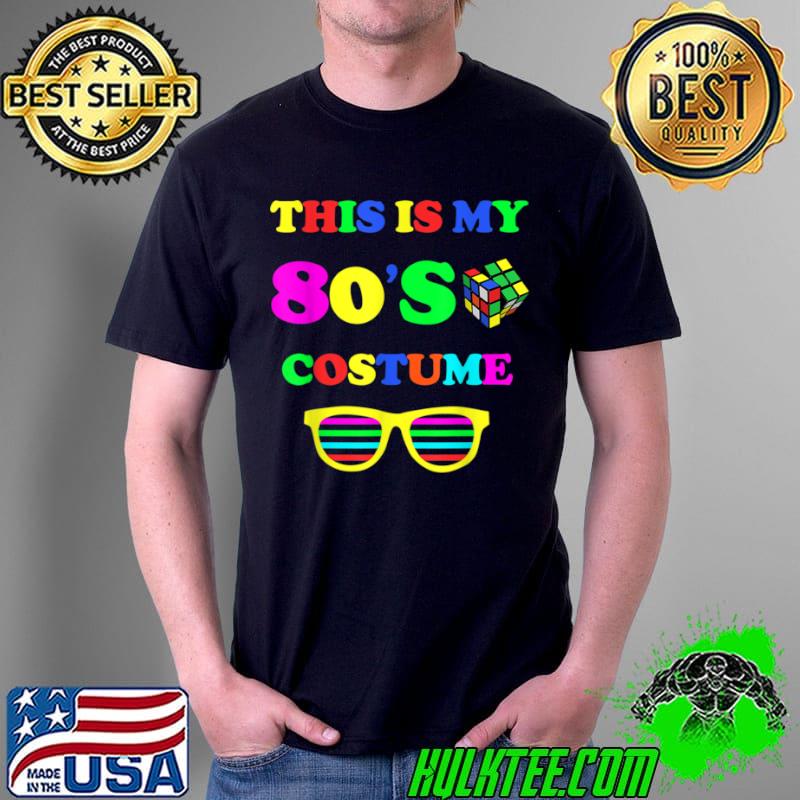 Best This is my 80s Costume party Funny For Those Who Love 80s T Shirt Unisex Best This is my 80s Costume party Funny For Those Who Love 80s T Shirt Unisex