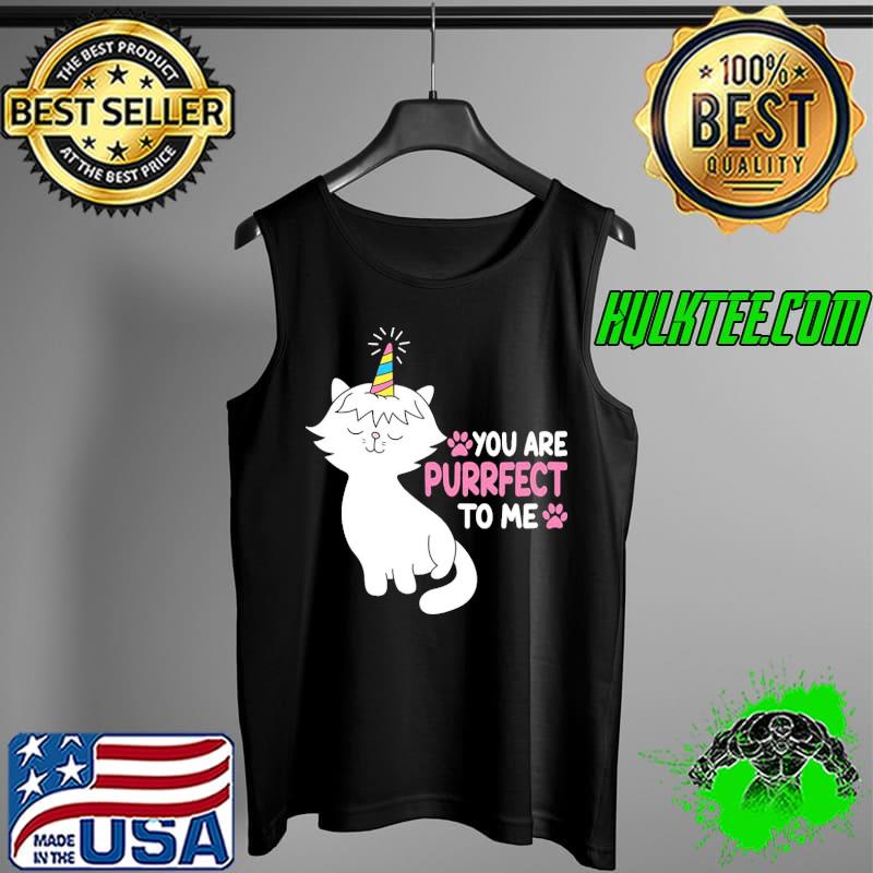 Best To Me You Are Purrfect Cute Cat Unicorn Unisex T-Shirt Tank Top Best To Me You Are Purrfect Cute Cat Unicorn Unisex T-Shirt Tank Top