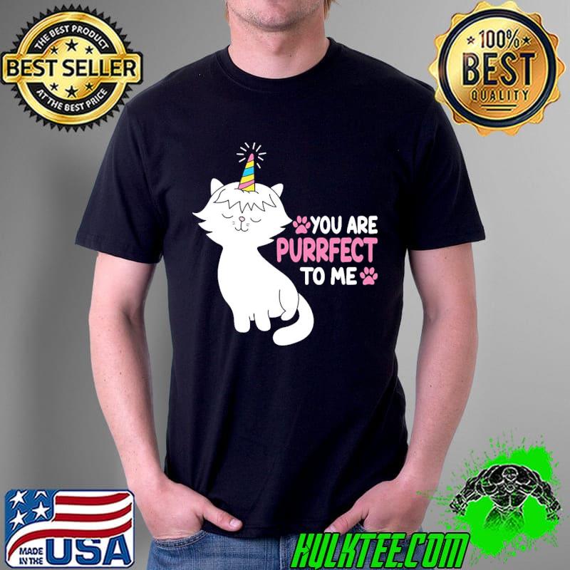 Best To Me You Are Purrfect Cute Cat Unicorn Unisex T-Shirt Unisex Best To Me You Are Purrfect Cute Cat Unicorn Unisex T-Shirt Unisex