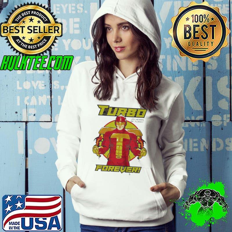 Best Turbo man 25 years of turbo forever Hoodie Best Turbo man 25 years of turbo forever Hoodie
