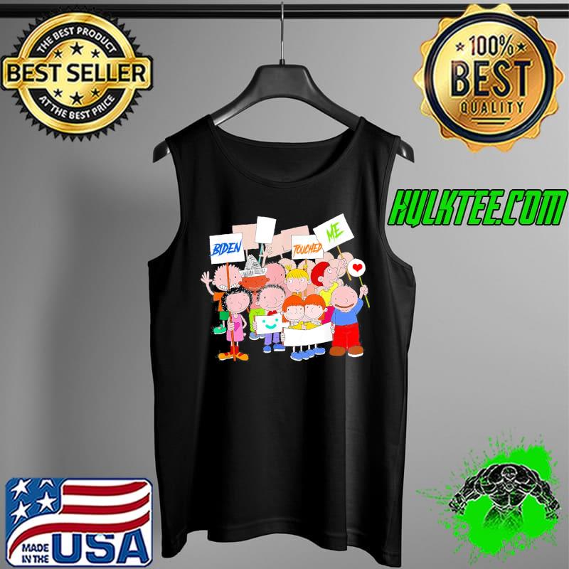 Biden Touched Me Sarcasm Biden 2022 T-Shirt Tank Top Biden Touched Me Sarcasm Biden 2022 T-Shirt Tank Top