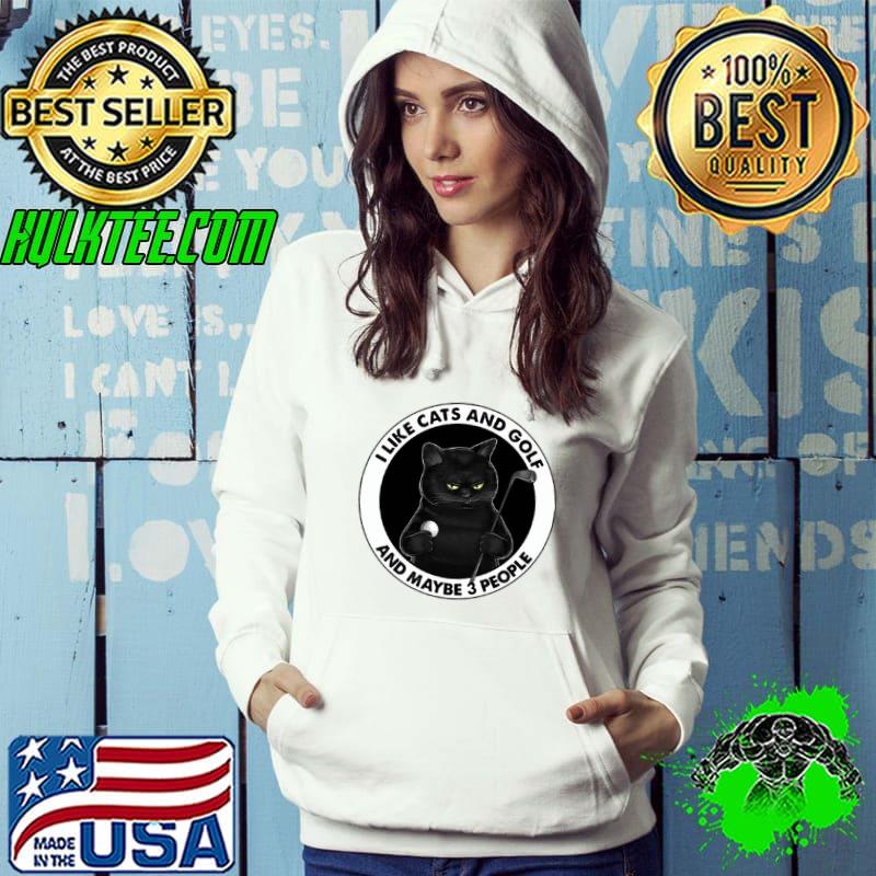 Black Cat I Like Cats And Golf And Maybe 3 People T-shirt