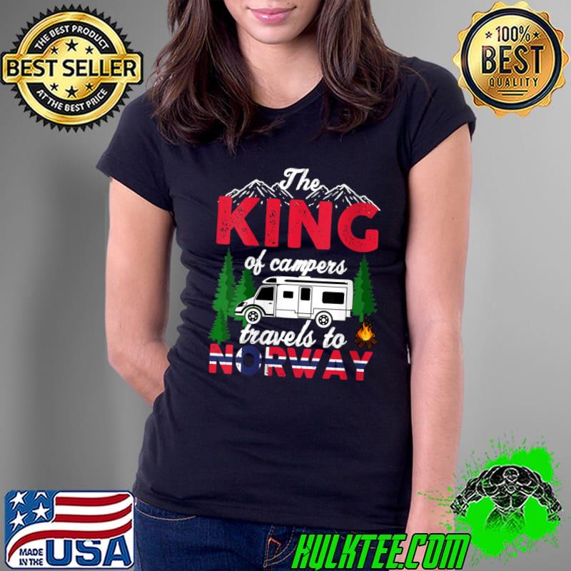 Camping Norway The King Of Campers Is Traveling On Vacation T-Shirt Ladies Tee Camping Norway The King Of Campers Is Traveling On Vacation T-Shirt Ladies Tee