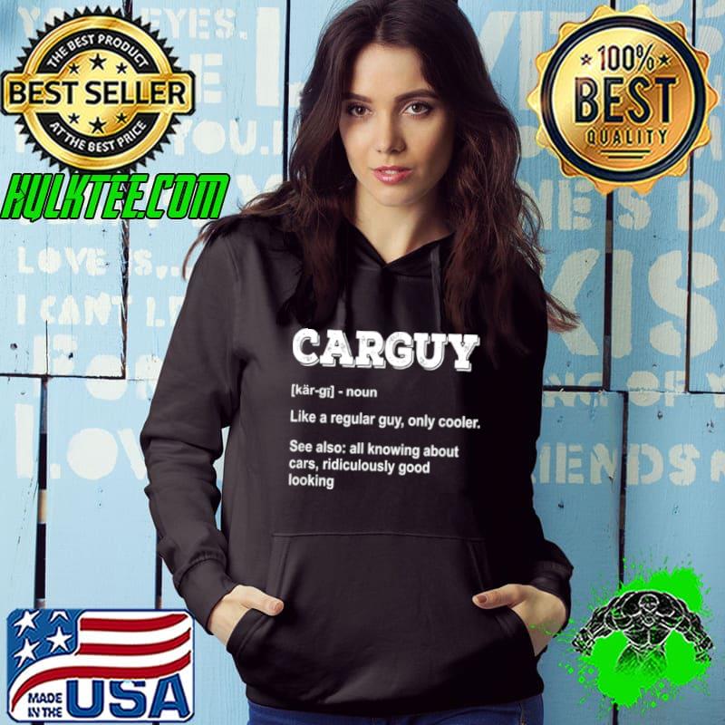 Carguy definition mechanic car Shirt