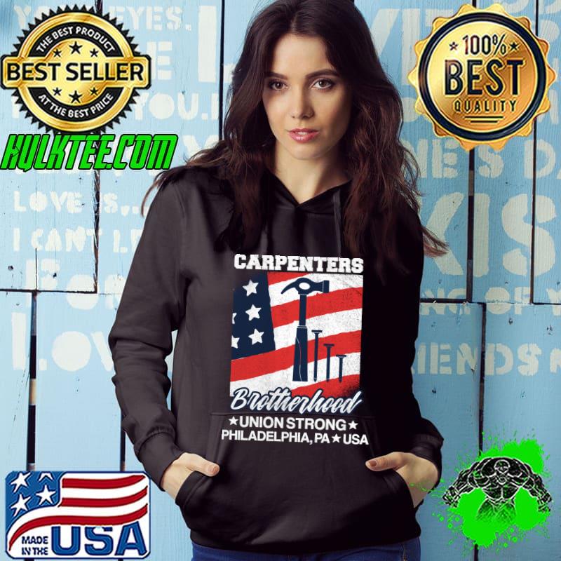 Carpenters Brotherhood Union Strong, Philadelphia, PA T-Shirt