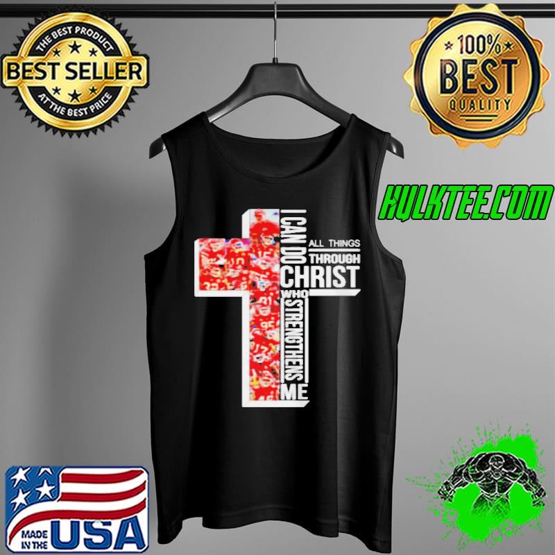 Chiefs I can do all things through christ who strengthens me Tank Top Chiefs I can do all things through christ who strengthens me Tank Top
