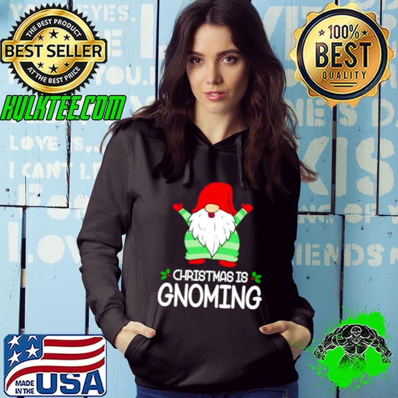 Christmas is gnoming shirt