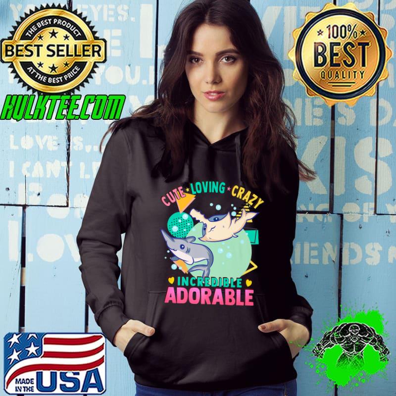 Cute Kawaii - Shark Sharks - Loving Crazy Adorable Premium T-Shirt Hoodie Cute Kawaii - Shark Sharks - Loving Crazy Adorable Premium T-Shirt Hoodie
