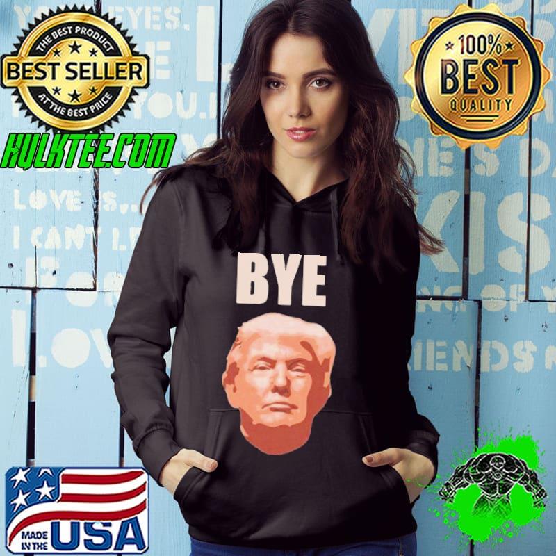 Donald Trump bye shirt