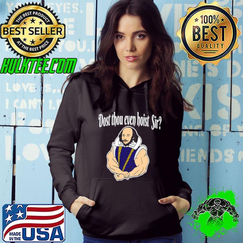 Dost Thou Even Hoist Sir Fitness Shirt