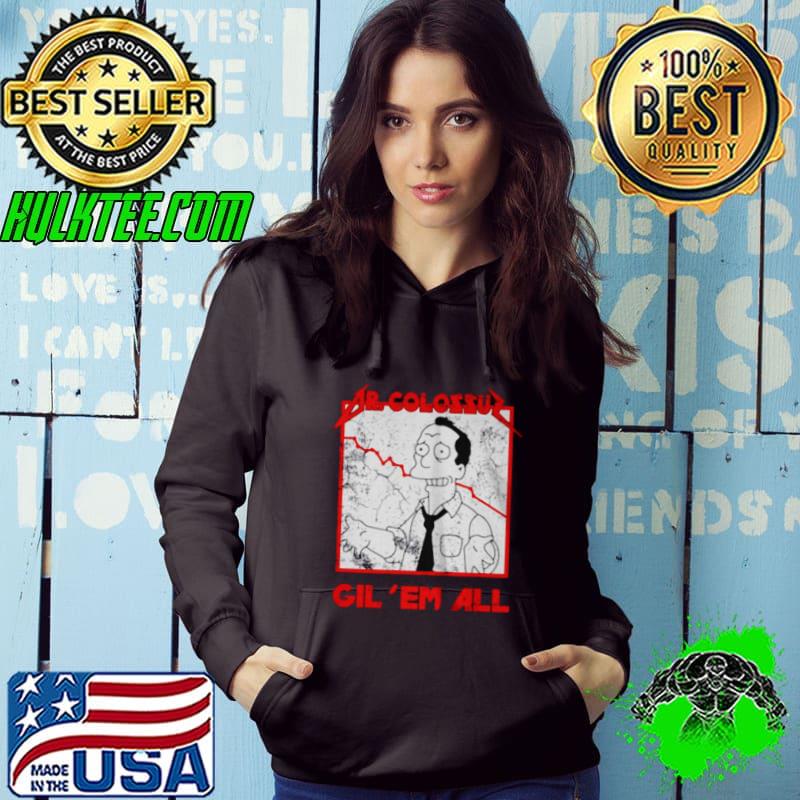 DR COLOSSU GIL EM ALL SHIRT Hoodie DR COLOSSU GIL EM ALL SHIRT Hoodie