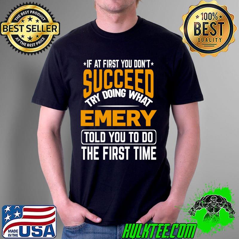 Emery personalized gift name joke T- Unisex Emery personalized gift name joke T- Unisex