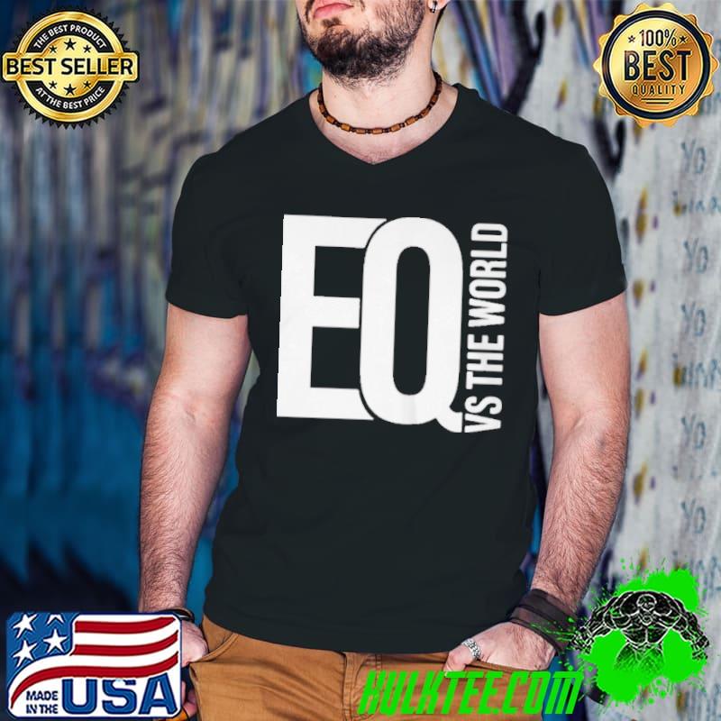 Eq vs the world shirt