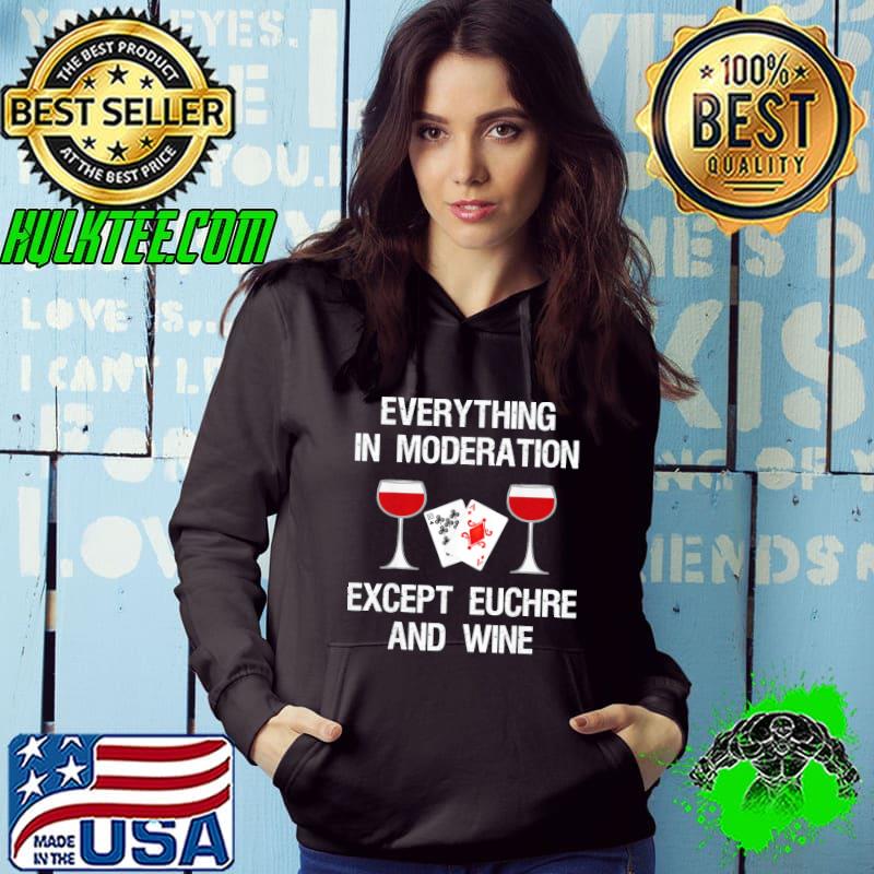 Euchre Player Everything In Moderation Euchre And Wine Lover T-Shirt