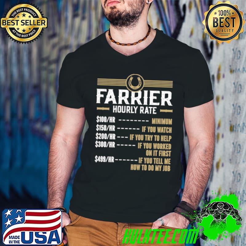 Farrier Hourly Rate Horseshoer Hoof Care Shirt