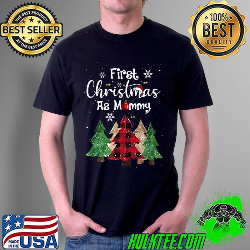 First Christmas As Mommy Funny Xmas As Mommy 2021 T-Shirt Unisex First Christmas As Mommy Funny Xmas As Mommy 2021 T-Shirt Unisex
