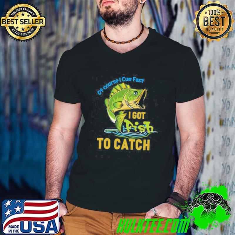 Fishing I To Catch Unisex T-Shirt