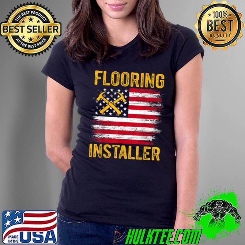 Flooring Installer Contractor Floor Installation T Shirt Ladies Tee Flooring Installer Contractor Floor Installation T Shirt Ladies Tee