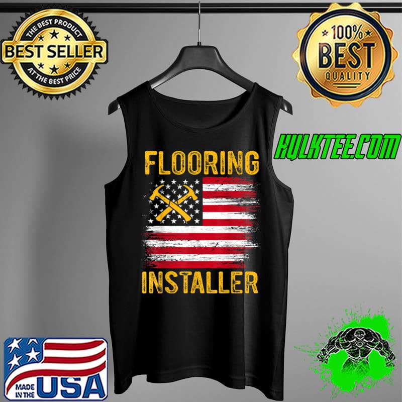 Flooring Installer Contractor Floor Installation T Shirt Tank Top Flooring Installer Contractor Floor Installation T Shirt Tank Top