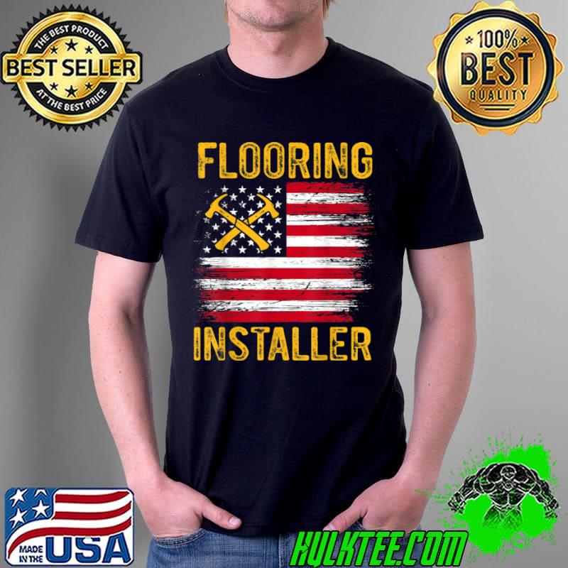Flooring Installer Contractor Floor Installation T Shirt Unisex Flooring Installer Contractor Floor Installation T Shirt Unisex
