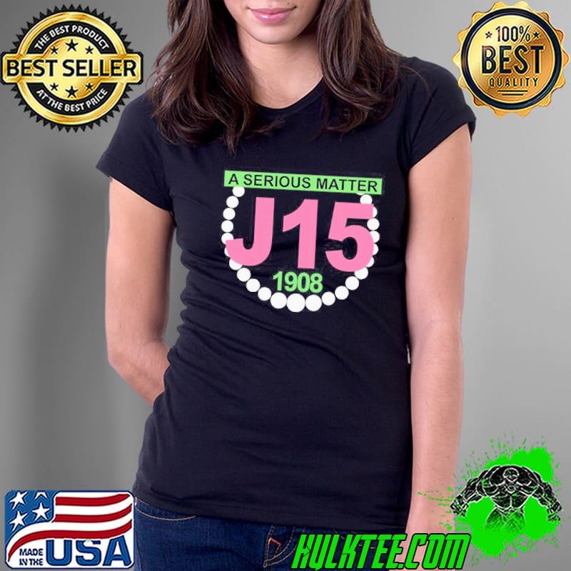 Funny A Serious Matter J15 1908 Shirt Ladies Tee Funny A Serious Matter J15 1908 Shirt Ladies Tee