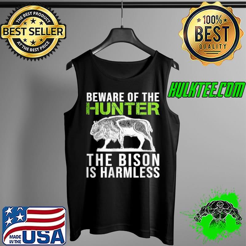 Funny Beware Of The Hunter The Bison Is Harmless Tank Top Funny Beware Of The Hunter The Bison Is Harmless Tank Top