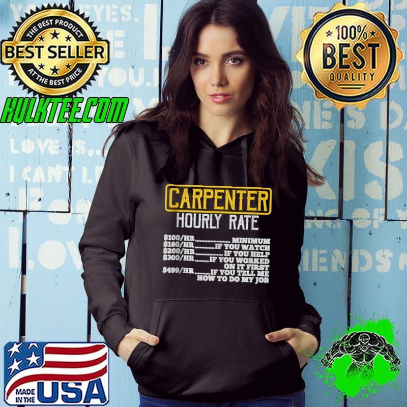 Funny Carpenter hourly rate woodworker hourly rate table T-shirt Funny Carpenter hourly rate woodworker hourly rate table T-shirt