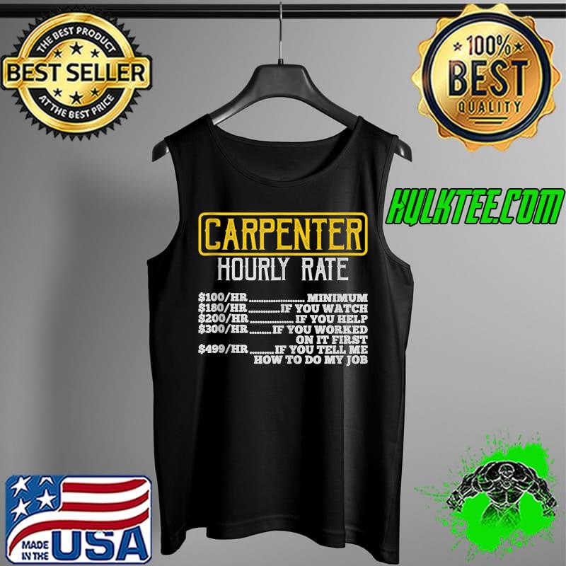 Funny Carpenter hourly rate woodworker hourly rate table T- Tank Top Funny Carpenter hourly rate woodworker hourly rate table T- Tank Top