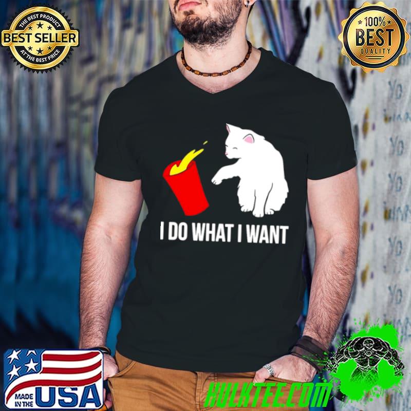 Funny Cat owner love cats I do what I want cat shirt