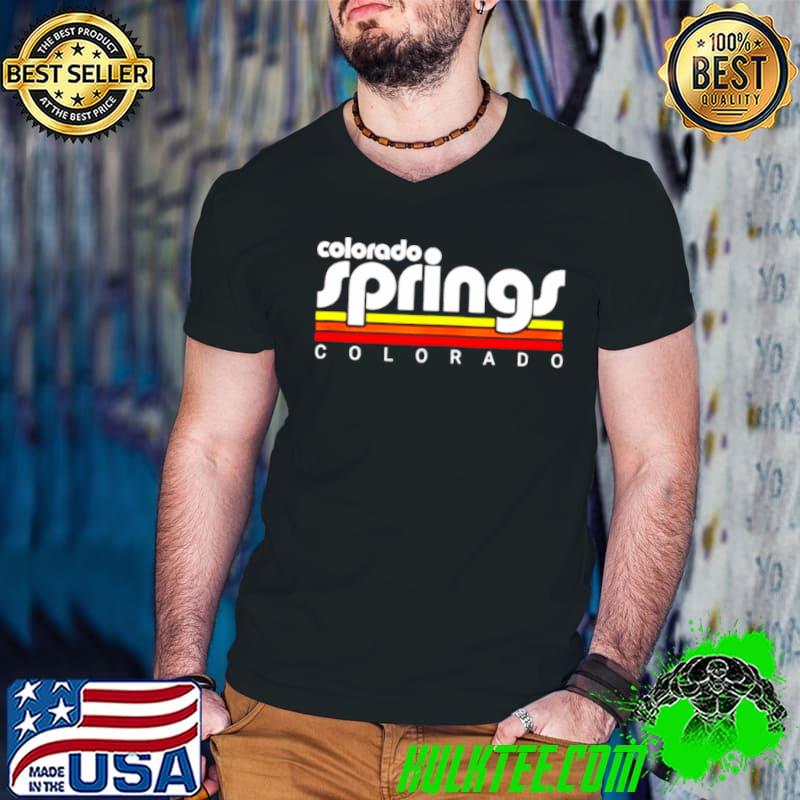 Funny Colorado Springs Colorado shirt