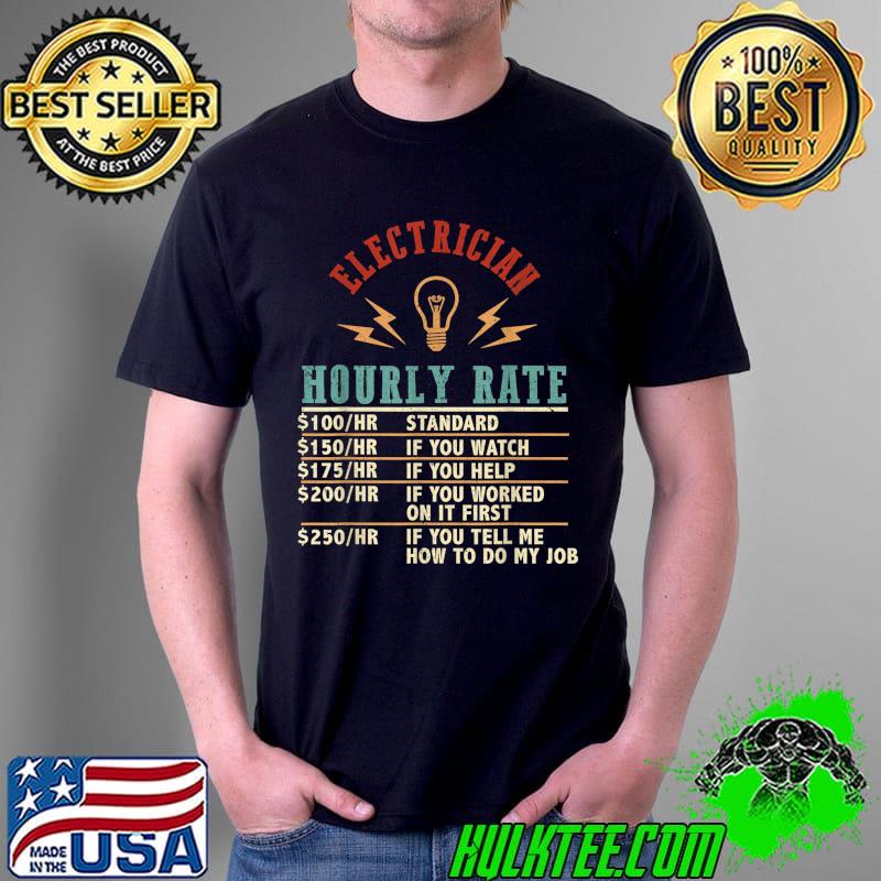 Funny Electrician Hourly Rate Labor Co-Workers Vintage T-Shirt Unisex Funny Electrician Hourly Rate Labor Co-Workers Vintage T-Shirt Unisex